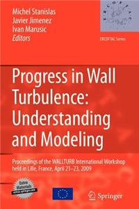Progress in Wall Turbulence: Understanding and Modeling