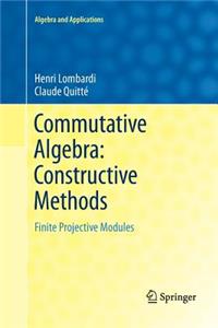 Commutative Algebra: Constructive Methods