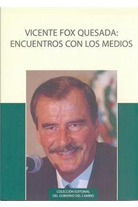 Vicente Fox Quesada: Encuentro Con Los Medios