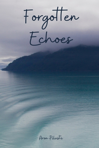 Forgotten Echoes