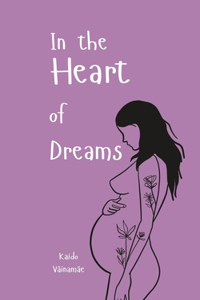 In the Heart of Dreams