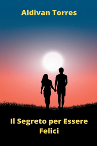Segreto per Essere Felici