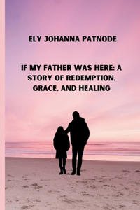 If My Father Was Here