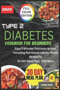 Type 2 Diabetes Cookbook for Beginners 2024 (full- color edition)