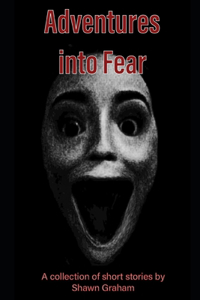 Adventures into Fear