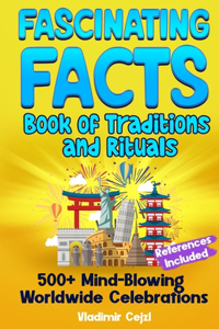 Fascinating Facts Book of Traditions and Rituals