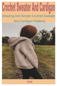 Crochet Sweater and Cardigan