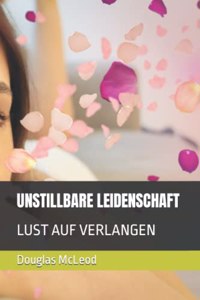 Unstillbare Leidenschaft
