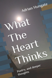 What The Heart Thinks