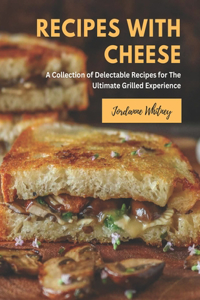 Recipes with Cheese