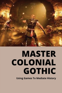 Master Colonial Gothic