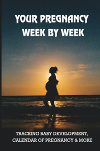 Your Pregnancy Week By Week