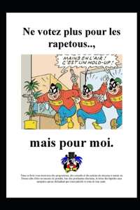 Ne votez plus pour les rapetous, mais pour moi.