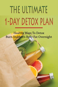 The Ultimate 1-Day Detox Plan