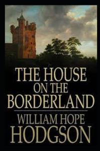 The House on the Borderland(Annotated Edition)