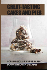 Great-Tasting Cakes And Pies