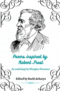 Poems inspired by Robert Frost