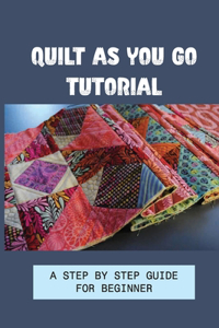 Quilt As You Go Tutorial