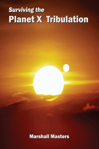 Surviving the Planet X Tribulation