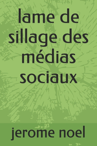 lame de sillage des médias sociaux