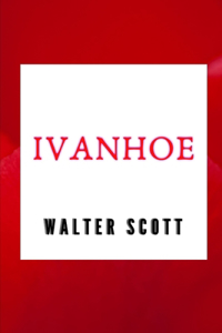 Ivanhoe by Walter Scott