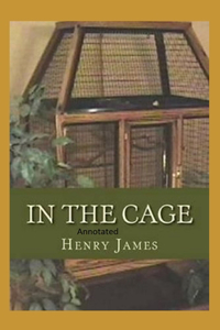 In the Cage- By Henry James(Annotated)