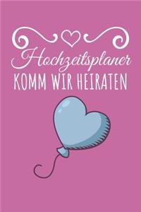 Hochzeitsplaner komm wir heiraten