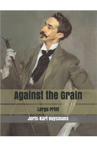 Against the Grain