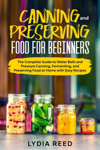 Canning and Preserving Food for Beginners