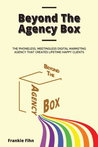 Beyond The Agency Box