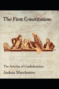 First Constitution: The Articles of Confederation