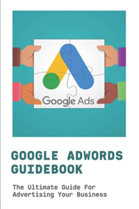 Google AdWords Guidebook
