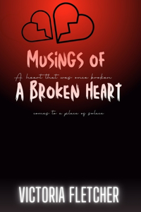 Musings Of A Broken Heart