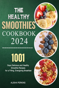 Healthy Smoothies Cookbook 2024