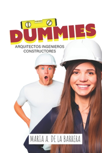 Dummies Arquitectos, Ingenieros, Constructores.