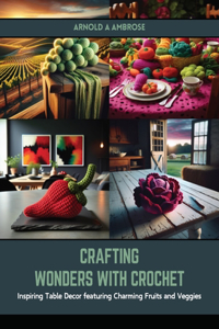 Crafting Wonders with Crochet