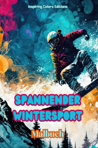 Spannender Wintersport - Malbuch - Kreative Wintersportszenen zum Entspannen