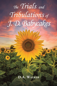 Trials and Tribulations of J.D. Babycakes