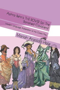 Aphra Behn's THE ROVER (or The Banished Cavaliers)