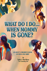 What Do I Do When Mommy Is Gone