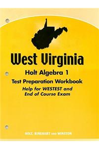 West Virginia Holt Algebra 1 Test Preparation Workbook: Help for WESTEST and End of Course Exam