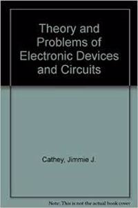 Theory And Problems Of Electronic Devices And Circuits, 2Ed