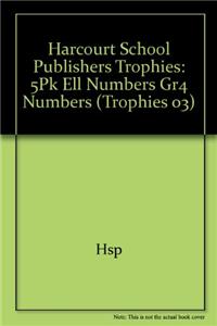 Harcourt School Publishers Trophies: Ell Reader 5-Pack Grade 4 Numbers