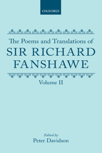 The Poems and Translations of Sir Richard Fanshawe: The Poems and Translations of Sir Richard Fanshawe Volume II