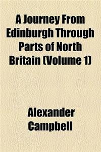 A Journey from Edinburgh Through Parts of North Britain (Volume 1)