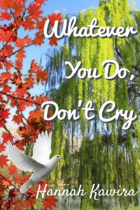 Whatever You Do, Don't Cry