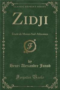 Zidji: ï¿½tude de Moeurs Sud-Africaines (Classic Reprint)