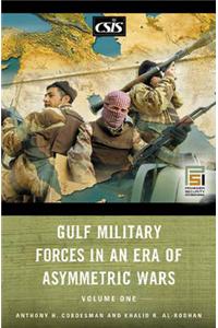 Gulf Military Forces in an Era of Asymmetric Wars