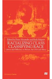 Racializing Class, Classifying Race