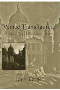 Venice Transfigured: The Myth of Venice in British Culture, 1660-1797